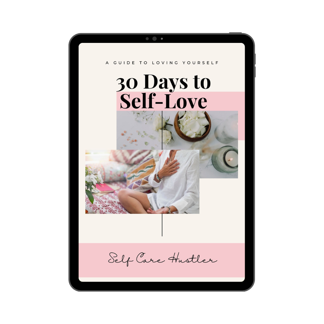 Self Love Journey 30 Days To Self Love Self Care Hustler 