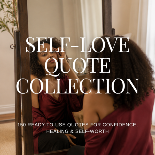 The Self-Love Quote Collection featuring 150 quotes for confidence, healing and self-worth