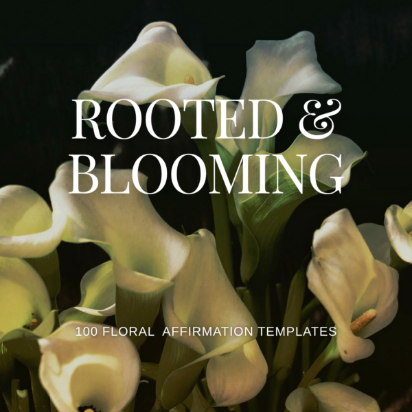 Rooted & Blooming floral affirmation templates featuring colorful flower photography and quotes about personal growth.